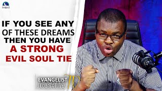 If You See Any Of These Dreams Then You Have A Strong Evil Soul Tie