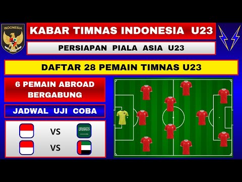 Daftar Pemain Timnas Indonesia U23 | TC Persiapan PIALA ASIA U23 | Jadwal Uji Coba Timnas