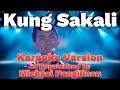 KUNG SAKALI Karaoke Version (Minus One) as Popularized by Michael Pangilinan ft. Vensor Domasig