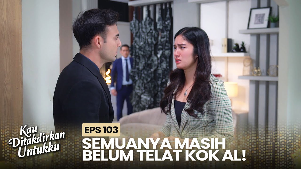 Cakra Beri CEK Uang Untuk Pergi Tinggalkan Devan | KAU DITAKDIRKAN UNTUKKU | EPS.103 (1/3)