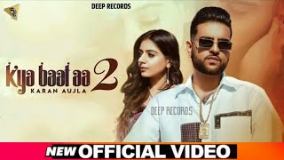 Kya Baat Aa 2 || Karan Aujla || Tania ||  New Punjabi Song Official Song || Latest Punjabi Song 2020