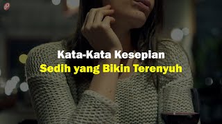 New Kata-Kata Kesepian Sedih yang Bikin Terenyuh