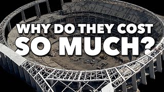 Why do New Stadiums Cost SO MUCH?