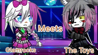 || Glamrock Animatronics Meets The Toy Animatronics  My AU || Original? || Reupload!