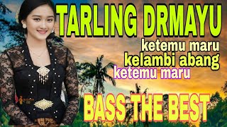 Download Lagu TARLING DRMAYU BASS THE BEST MP3