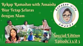 Nonton Rekap Ramadan with Amanda,Biar Nggak Lupa Bagaimana Agar Selaras Dengan Alam