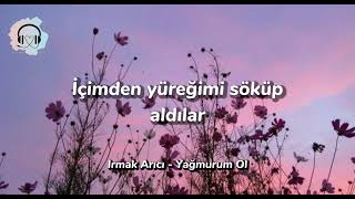 Irmak Arıcı - Yağmurum Ol Lyrics/Şarkı Sözleri Resimi