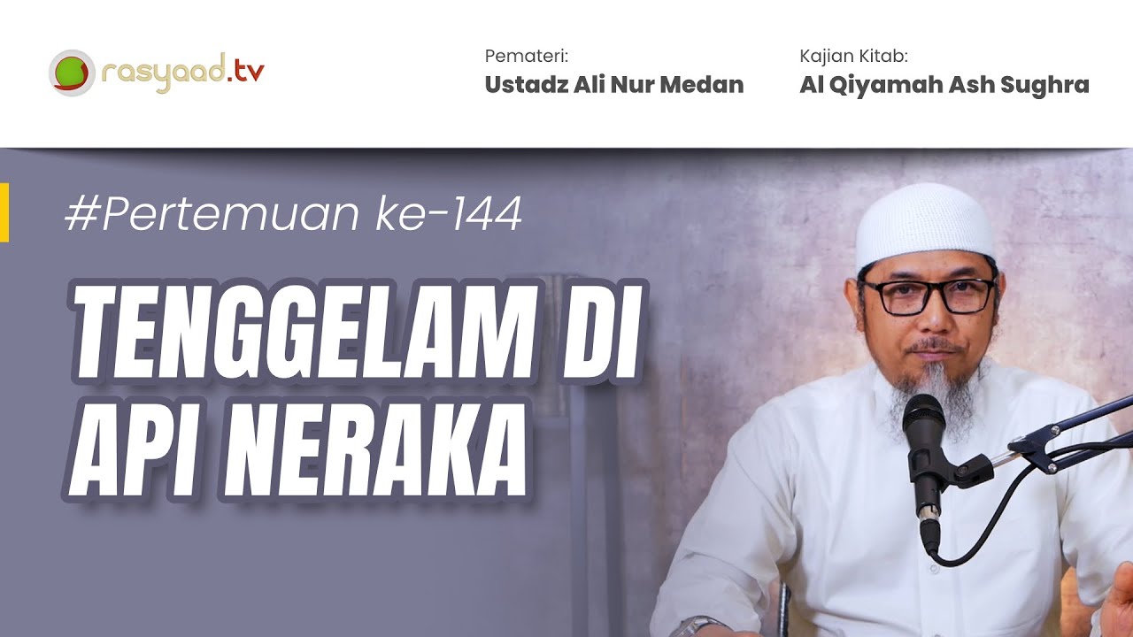 Al Qiyamah Sughra | Ustadz Ali Nur Medan - Tenggelam Di Api Neraka ...
