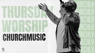 Thursday Night Worship | ChurchMusic | 7pm