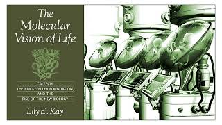 The Molecular Vision of Life by Lily E. Kay: Introduction
