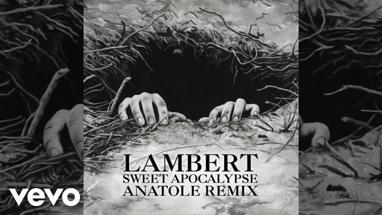 Lambert - Sweet Apocalypse (Anatole Remix)