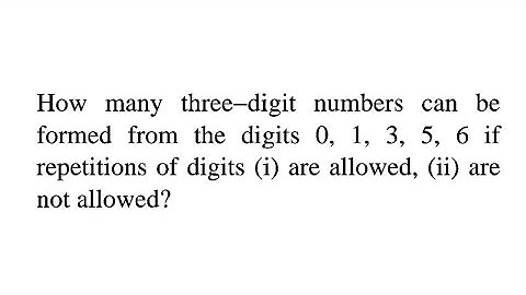 Permutation and Combination - Fundamental Principle of Counting - How many three - digit numbers ...