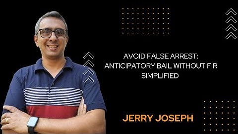 Avoid False Arrest: Anticipatory Bail Without FIR Simplified!