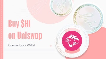 Buying $HI on Uniswap - Connect Your Wallet