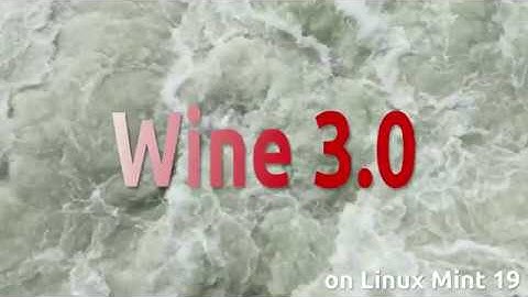 How to install Wine 3.0 on Linux Mint 19
