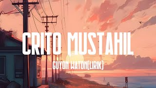 crito mustahil - guyon waton (lirik version)#critomustahil #liriklagu