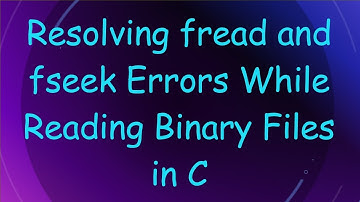 Resolving fread and fseek Errors While Reading Binary Files in C