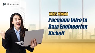Pacmann Intro to Data Engineering Kickoff