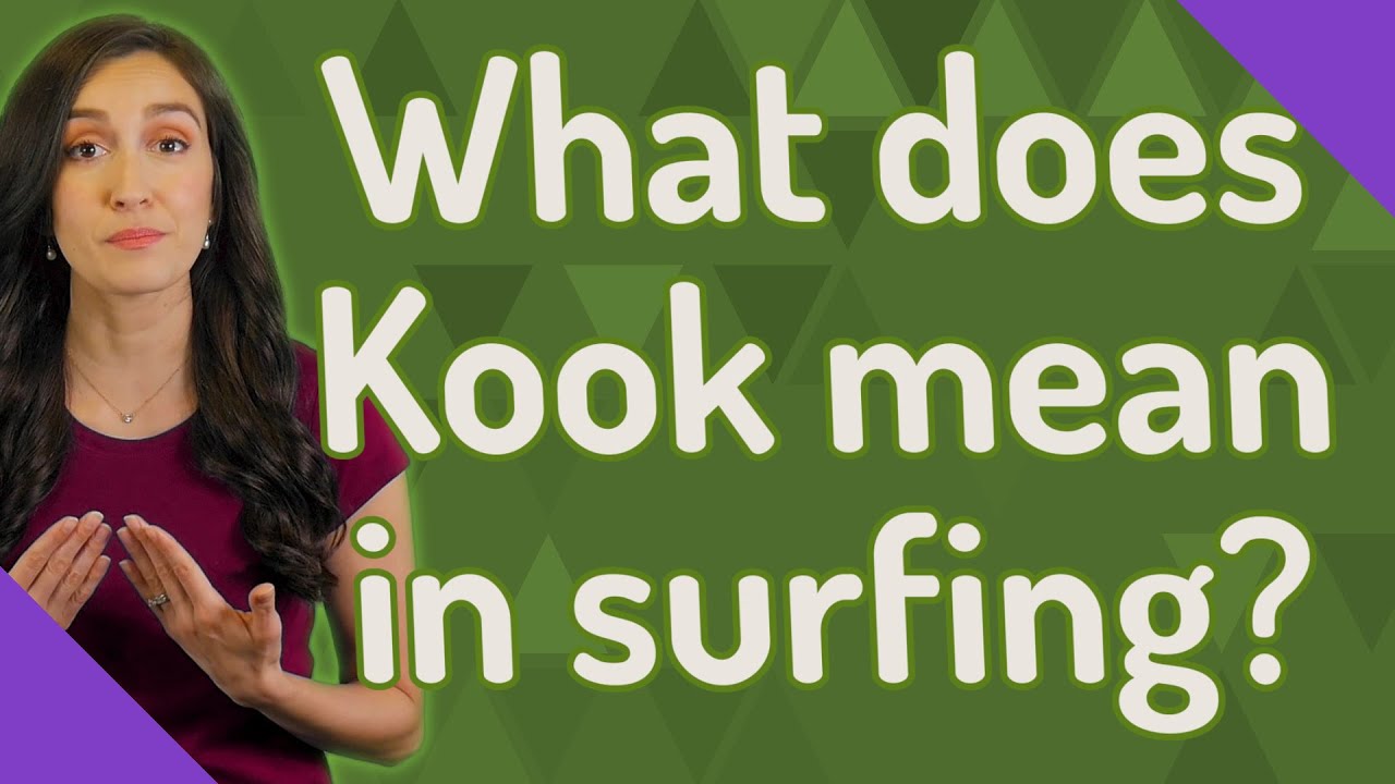 What does Kook mean in surfing? YouTube