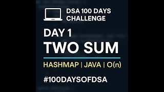Day 1 | Two Sum | HashMap Approach | Java | #100DaysOfDSA