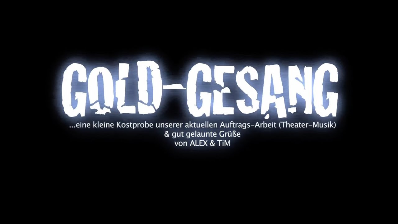 Ein GOLD-GESANG...