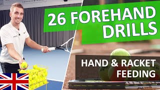 26 Tennis Forehand Drills - Hand & Racket Feeding To Improve Technique