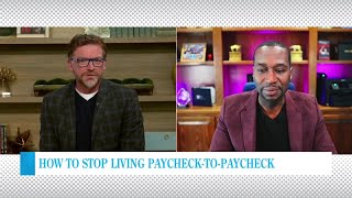 How to stop living paycheck to paycheck
