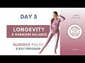 DAY 5 Longevity Hormonal Balance Flow • Summer Pulse