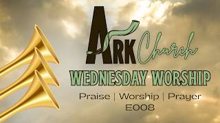 Ark Church Wednesday Worship E8