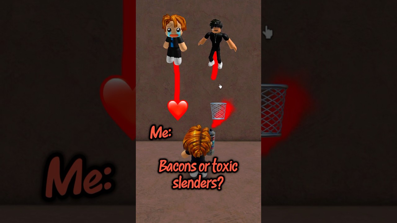 Bacons or Toxic Slenders 🤨