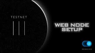 Nexus Node Setup - Testnet 3 Web Node Dashboard