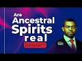 Are Ancestral Spirits Real?  The Surprising YES and NO Answer! 🤔👻  - Rev Gideon Odoma