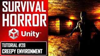 HOW TO MAKE A SURVIVAL HORROR GAME IN UNITY - TUTORIAL #28 - CREEPY ENVIRONMENT