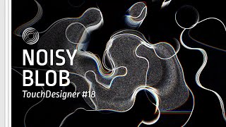 [TD Drop #18] Noisy Blob – TouchDesigner Tutorial