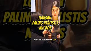 Lukisan Paling Realistis Nih Bos