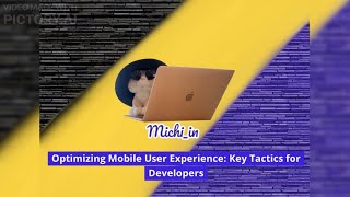 👩🏻‍💻Optimizing Mobile User Experience: Key Tactics for Developers