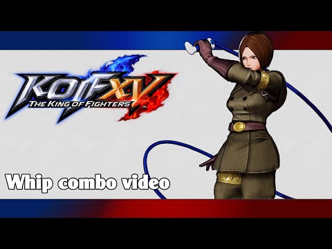 KoF XV: Whip combo video