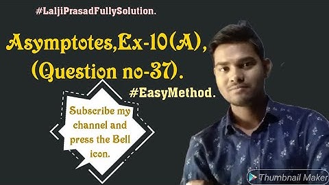 Asymptotes , Ex-10(A) , (Question no-37).
