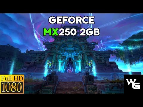 WoW Battle For Azeroth On NVIDIA GeForce MX250 (1080p GRAPHICS FPS TEST)