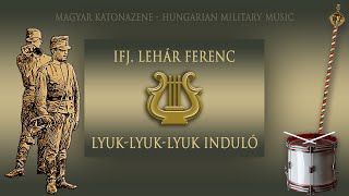 Lehár Ferenc Lyuk Lyuk Induló