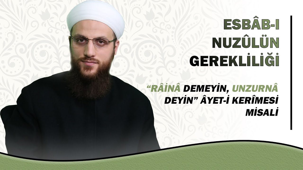ESBÂB-I NUZÛLÜN GEREKLİLİĞİ - 