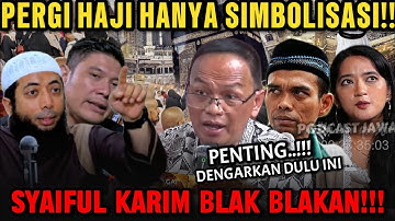 BENARKAH HAJI DAN UMROH HANYA SEBUAH SIMBOLIK??? BEGINI MENURUT SYAIFUL KARIM