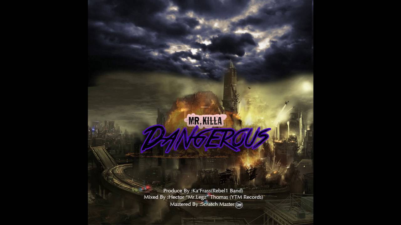 Mr Killa- Dangerous
