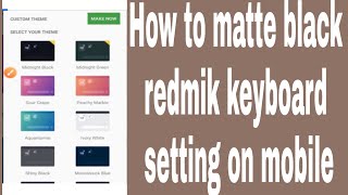 How to matte black redmik keyboard setting on mobile screenshot 1