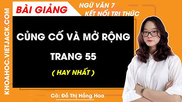 Củng cố và mở rộng lớp 7 trang 55 Tập 1 - Kết nối tri thức - Cô Đỗ Hoa (HAY NHẤT)