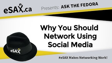 Why You Should Network Using Social Media via Jarrod Goldsmith of Ask the Fedora