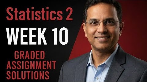 Stats 2 Week 10 Graded Assignment Solutions IIT Madras BS Data Scienc...