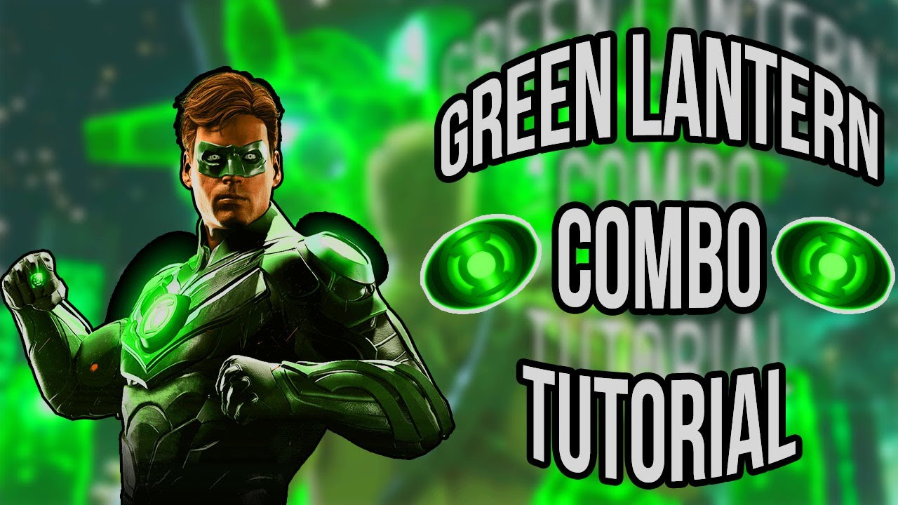 Injustice 2 How to play Green Lantern Green Lantern Combo Tutorial