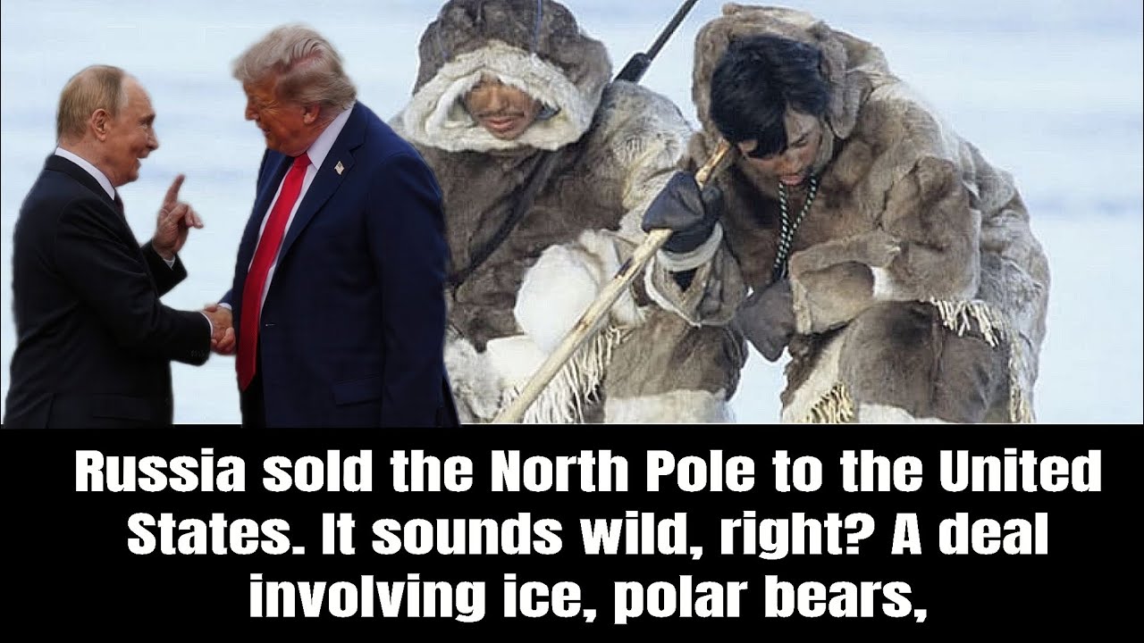 Why People Think Russia Sold the North Pole — And What Actually Happened” 