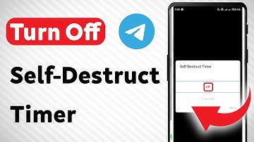 How To Turn Off Self-Destruct Timer In Telegram (Updated)